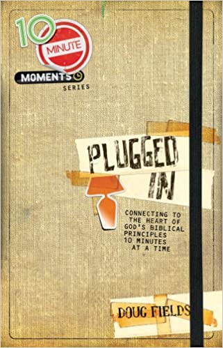 Cover of Plugged in: Connecting To The Heart of God's Biblical Principles 10 Minutes At A Time